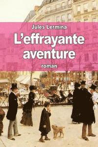 L'effrayante aventure