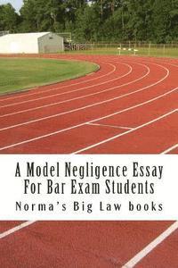bokomslag A Model Negligence Essay For Bar Exam Students: A Recommended Law School Book