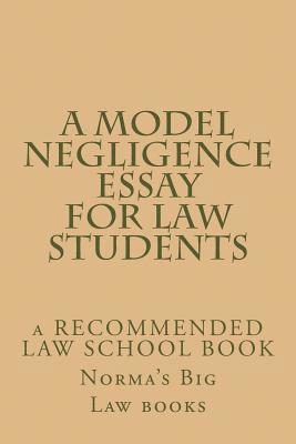 bokomslag A Model Negligence Essay For Law Students: a RECOMMENDED LAW SCHOOL BOOK