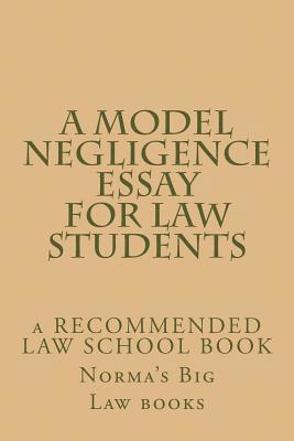 Norma's Big Law Books - A Model Negligence Essay For Law Students: a RECOMMENDED LAW SCHOOL BOOK, Häftad