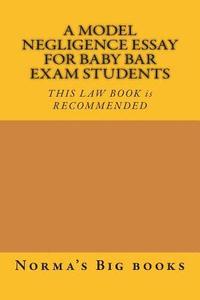 bokomslag A Model Negligence Essay For Baby Bar Exam Students: THIS LAW BOOK is RECOMMENDED