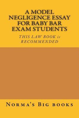 bokomslag A Model Negligence Essay For Baby Bar Exam Students: THIS LAW BOOK is RECOMMENDED