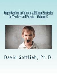 bokomslag Anger Overload in Children: Additional Strategies for Teachers and Parents