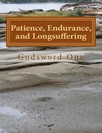 bokomslag Patience, Endurance, and Longsuffering: Remaining and Striving Without Giving Up