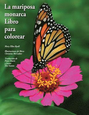 La mariposa monarca Libro para colorear: The butterfly monarch book to color 1