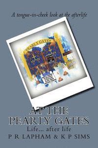 At The Pearly Gates a tongue-in-cheek look at life after life 1