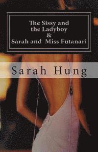 bokomslag The Sissy and the Ladyboy AND Sarah and Miss Futanari (Two Erotic Series)