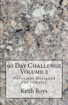 Keith Roys - 90 Day Challenge: Devotions Designed For Inmates, Häftad