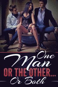 bokomslag One Man Or The Other? Or Both: A Taboo Erotic Novella