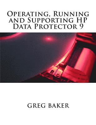 bokomslag Operating, Running and Supporting HP Data Protector 9