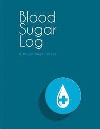 bokomslag Blood Sugar Log: A Blood Sugar Diary (8.5'x11')