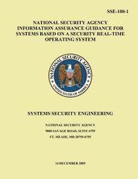 bokomslag National Security Agency Information Assurance Guidance for Systems Based on a Security Real-Time Operating System: Systems Security Engineering