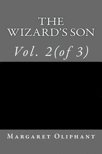 bokomslag The Wizard's Son: Vol. 2(of 3) BY Margaret Oliphant