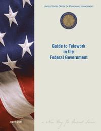 bokomslag Guide to Telework in the Federal Government