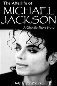 bokomslag The Afterlife of Michael Jackson: A Ghostly Short Story
