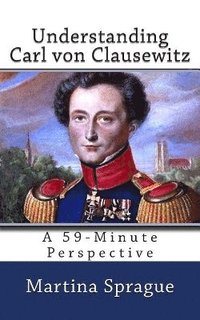 bokomslag Understanding Carl von Clausewitz