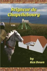 bokomslag Seigneur de Chapellebourg