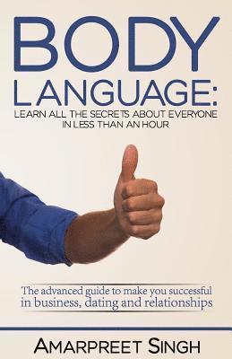 Body Language: Learn all the secrets about everyone in less than an hour 1