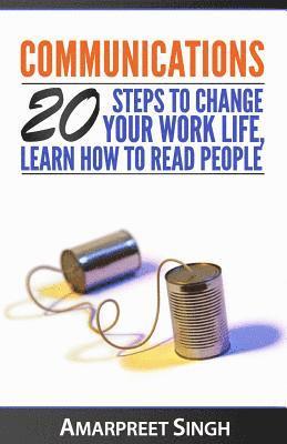bokomslag Communications: 20 steps to change your work life, learn how to read people