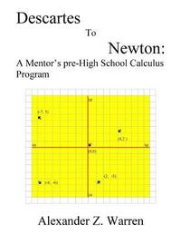 bokomslag Descartes to Newton: A Mentor's pre-High School Calculus Program