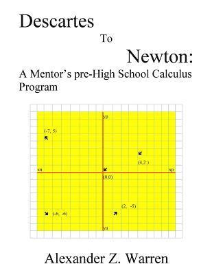 bokomslag Descartes to Newton: A Mentor's pre-High School Calculus Program