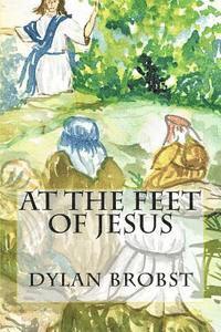 bokomslag At The Feet Of Jesus: An applicable study guide based on the Sermon on the Mount to influence spiritual growth as disciples of Jesus Christ.