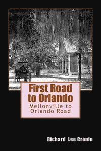 First Road to Orlando: The Mellonville to Orlando Road