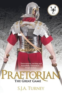 S. J. a. Turney - Praetorian: The Great Game, Häftad