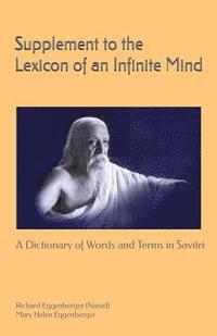 bokomslag Supplement to the Lexicon of an Infinite Mind: A Dictionary of Words and Terms in Sri Aurobindo's Savitri