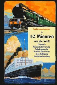 bokomslag In 10 Minuten um die Welt: Arbeitsmaterial Seniorenbeschäftigung