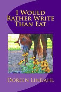 bokomslag "I Would Rather Write Than Eat": Minnesota Senior Poet Laureate