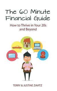 bokomslag The 60 Minute Financial Guide: How to Thrive in Your 20s and Beyond