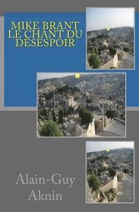 Mike Brant: Le Chant du desespoir 1