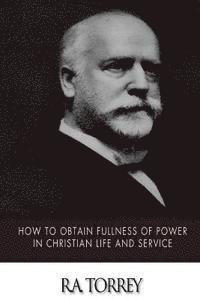 bokomslag How to Obtain Fullness of Power in Christian Life and Service