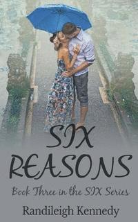 bokomslag Six Reasons: Book Three in the SIX Series