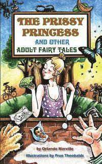 bokomslag The Prissy Princess and Other Adult Fairy Tales