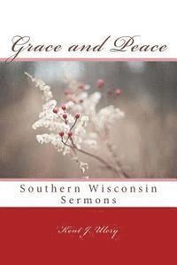 bokomslag Grace and Peace: Southern Wisconsin Sermons