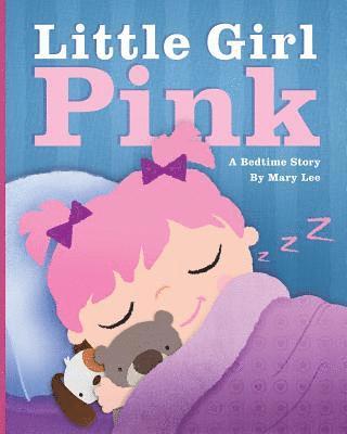 Mary Lee - Little Girl Pink: A Bedtime Story, Häftad