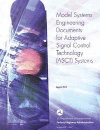 bokomslag Model Systems Engineering Documents for Adaptive Signal Control Technology (ASCT) Systems