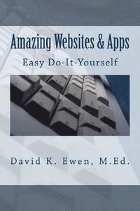 bokomslag Amazing Websites & Apps: Easy Do-It-Yourself