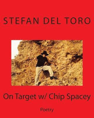 On Target w/ Chip Spacey: Poetry (dedicated to being dedicated and staying on top) 1