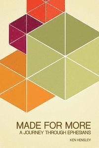 Made for More: A Journey Through Ephesians 1