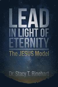 bokomslag Lead in Light of Eternity: The Jesus Model