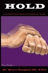 bokomslag Hold: A Chiropractic Examination Aid Using Muscle Testing