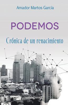 Podemos: Crónica de un renacimiento 1