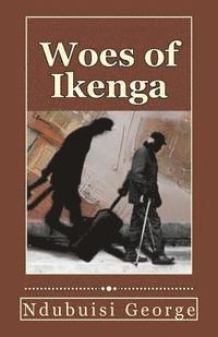 bokomslag Woes of Ikenga