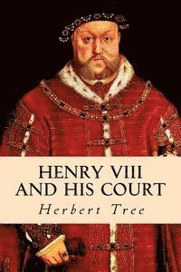 bokomslag Henry VIII and His Court