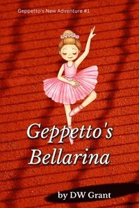 bokomslag Bellarina: Geppetto's Lost Toy