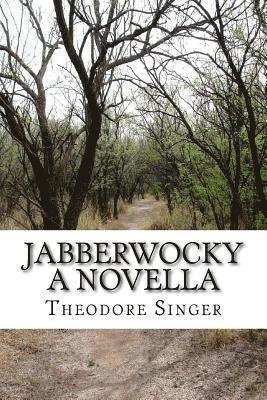 Jabberwocky: A Novella 1