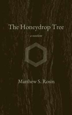 The Honeydrop Tree: a novelette